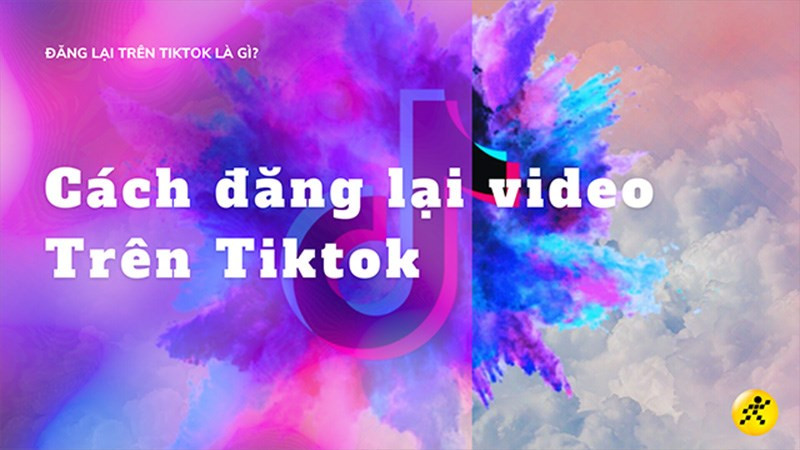 Đăng lại trên TikTok: Định nghĩa và hướng dẫn nhanh chóng