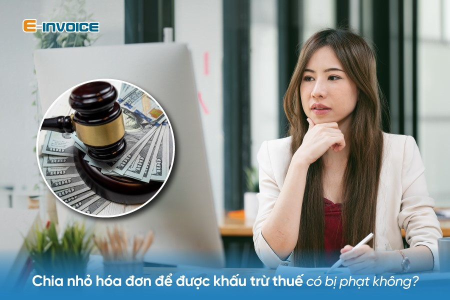 Quy định mức phạt khi chia nhỏ hóa đơn để lách luật thuế