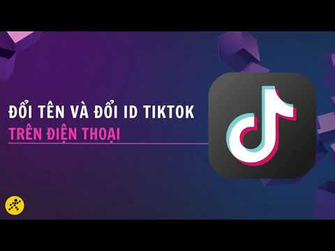 Video hướng dẫn cách đổi tên người dùng và ID TikTok trên điện thoại
