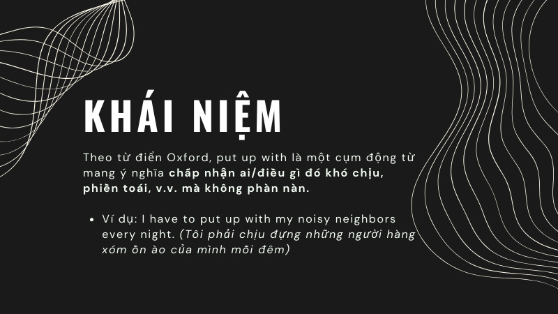 Khái niệm Put up with trong tiếng Anh