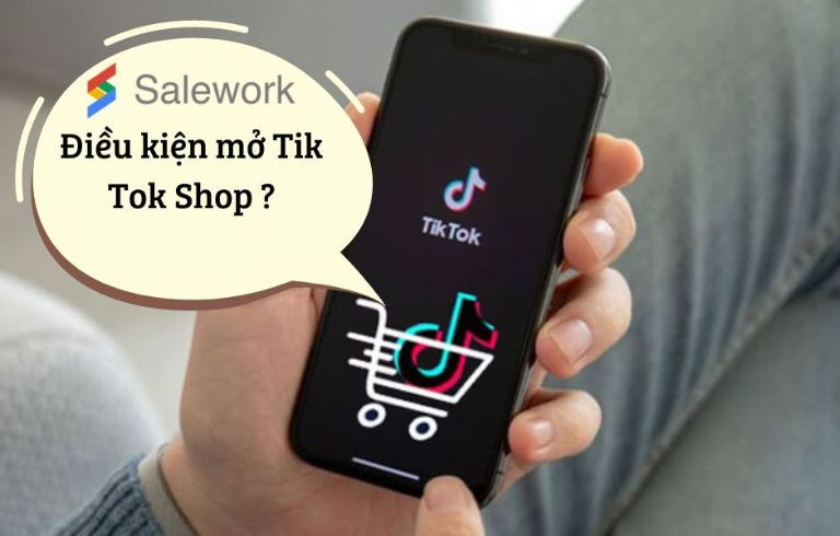 Tổng quan các điều kiện quan trọng để mở tài khoản TikTok Shop thành công