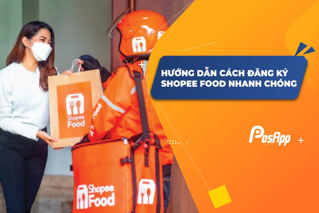 Tổng quan về quy trình đăng ký bán hàng trên Shopee Food